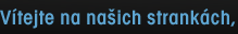 Vítejte na našich stránkách